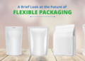 The Ultimate Future of Flexible Packaging